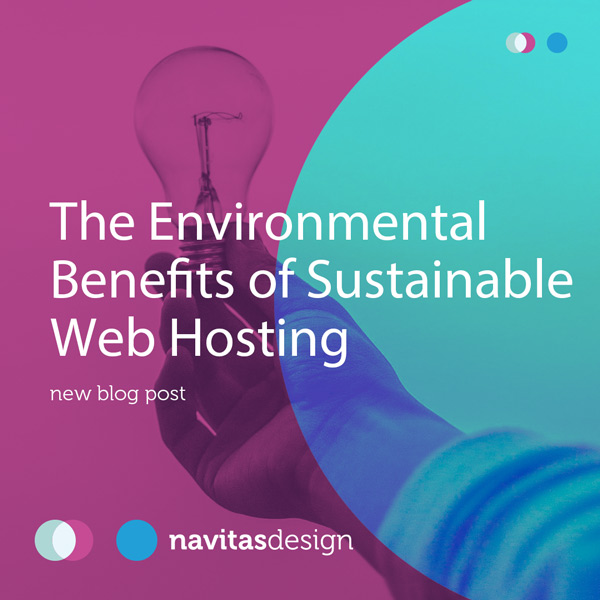 Text on image saying The Environmental Benefits of Sustainable Web Hosting